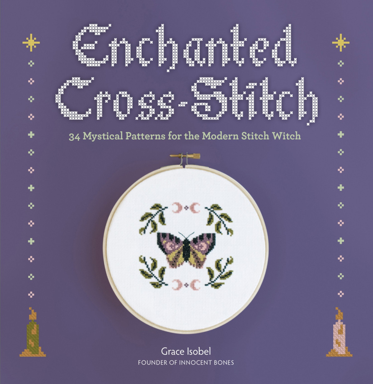 Enchanted Crossstitch 34 Mystical Patterns For The Modern Stitch Witch Grace Isobel