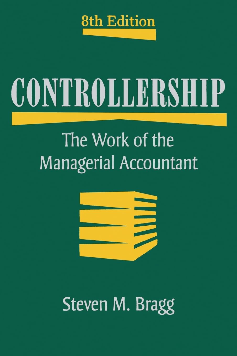 Controllership 8th Edition 8th Edition Steven M Bragg