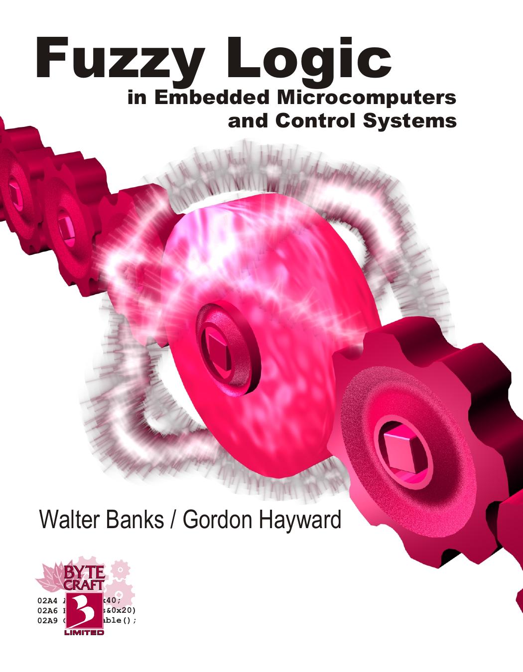 Fuzzy Logic In Embedded Microcomputers And Control Systems Byte Craft Limited