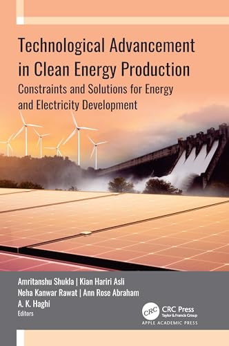 Technological Advancement In Clean Energy Production 1st Edition Amritanshu Shukla