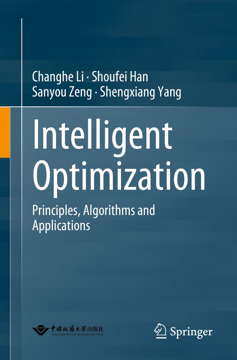 Intelligent Optimization Principles Algorithms And Applications Changhe Li
