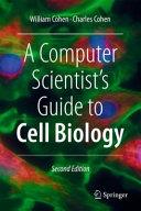 A Computer Scientists Guide To Cell Biology William Cohen Charles Cohen