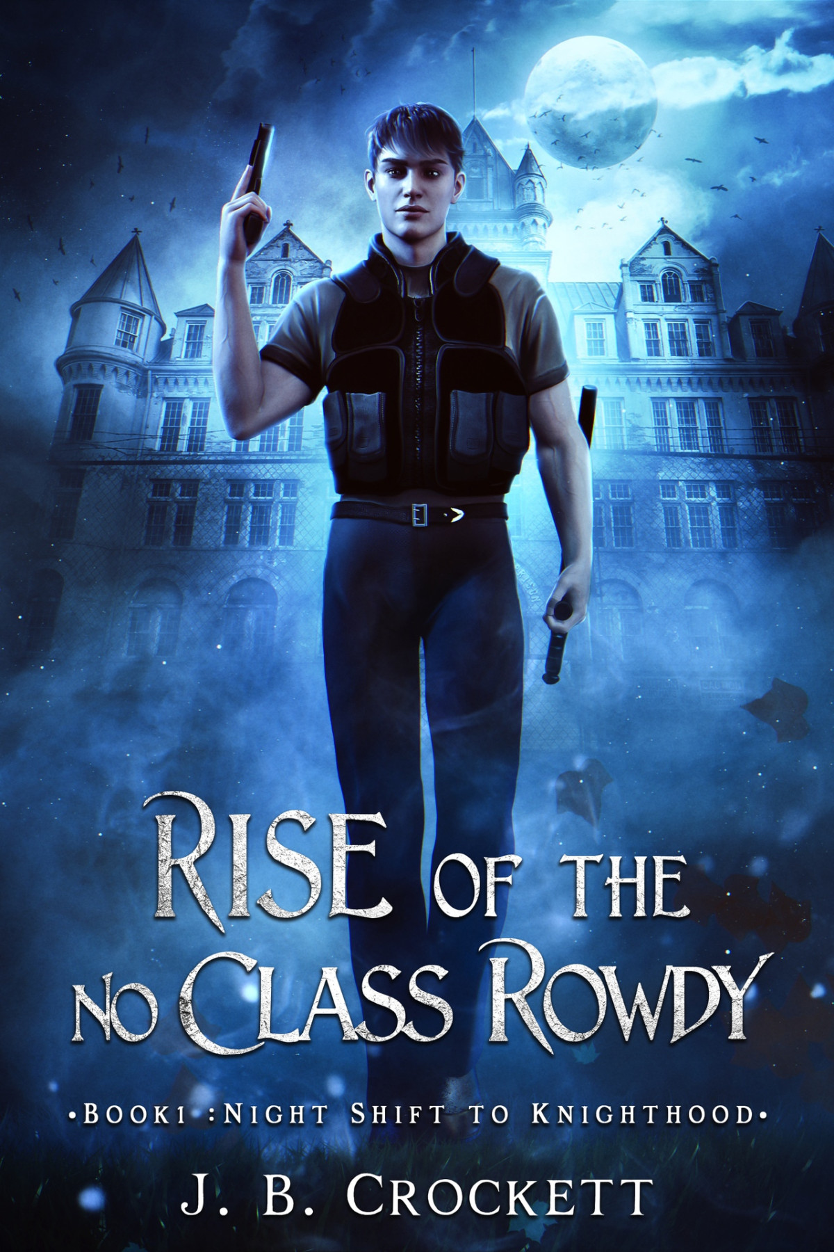 Rise Of The No Class Rowdy Book 1 Night Shift To Knighthood Crockett