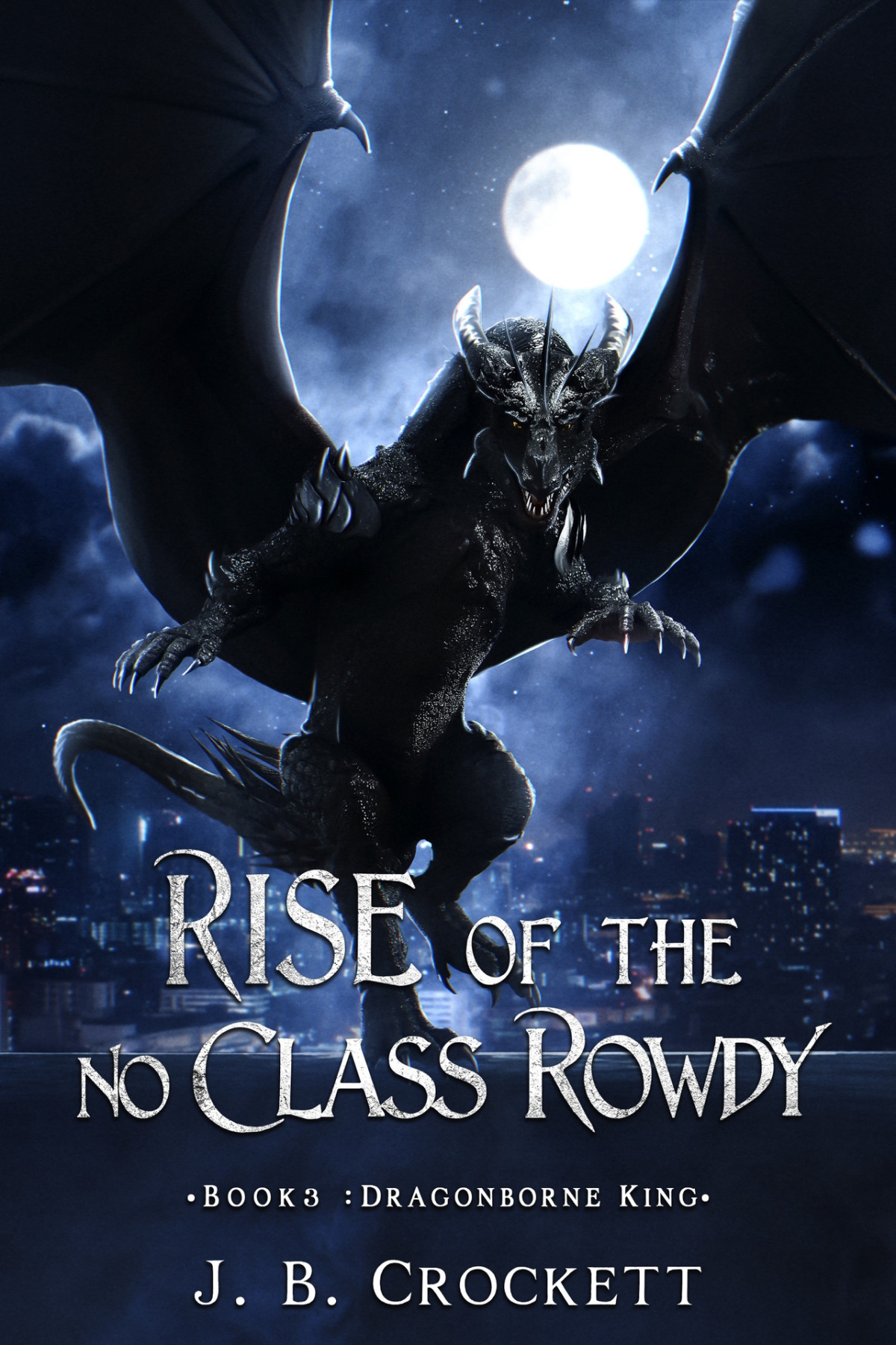Rise Of The No Class Rowdy Book 3 Dragonborne King J B Crockett