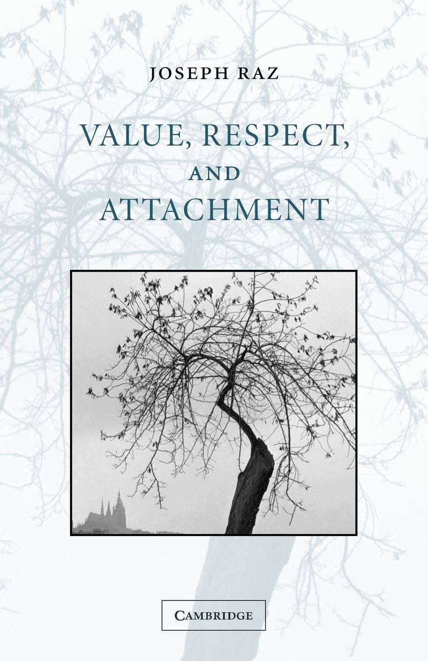 Value Respect And Attachment First Edition Joseph Raz