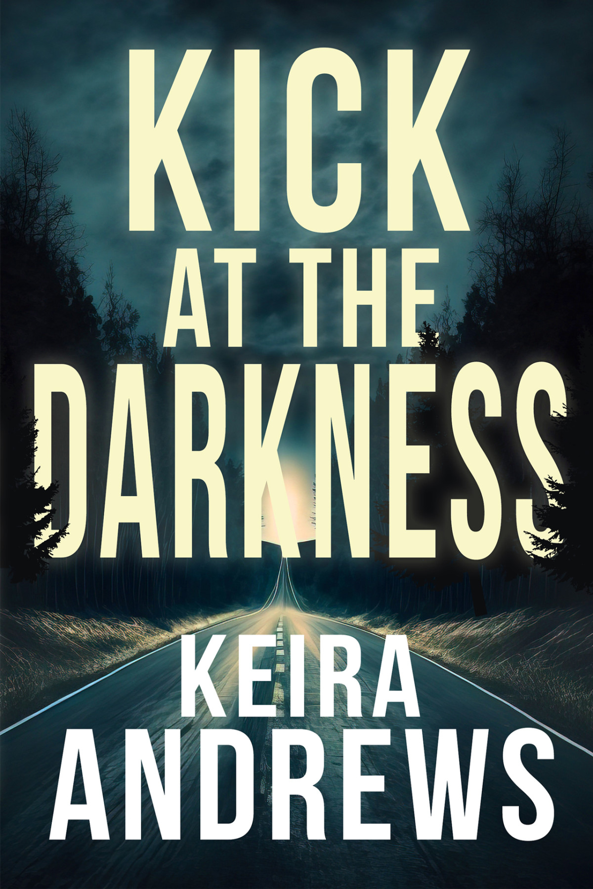 Kick At The Darkness Keira Andrews