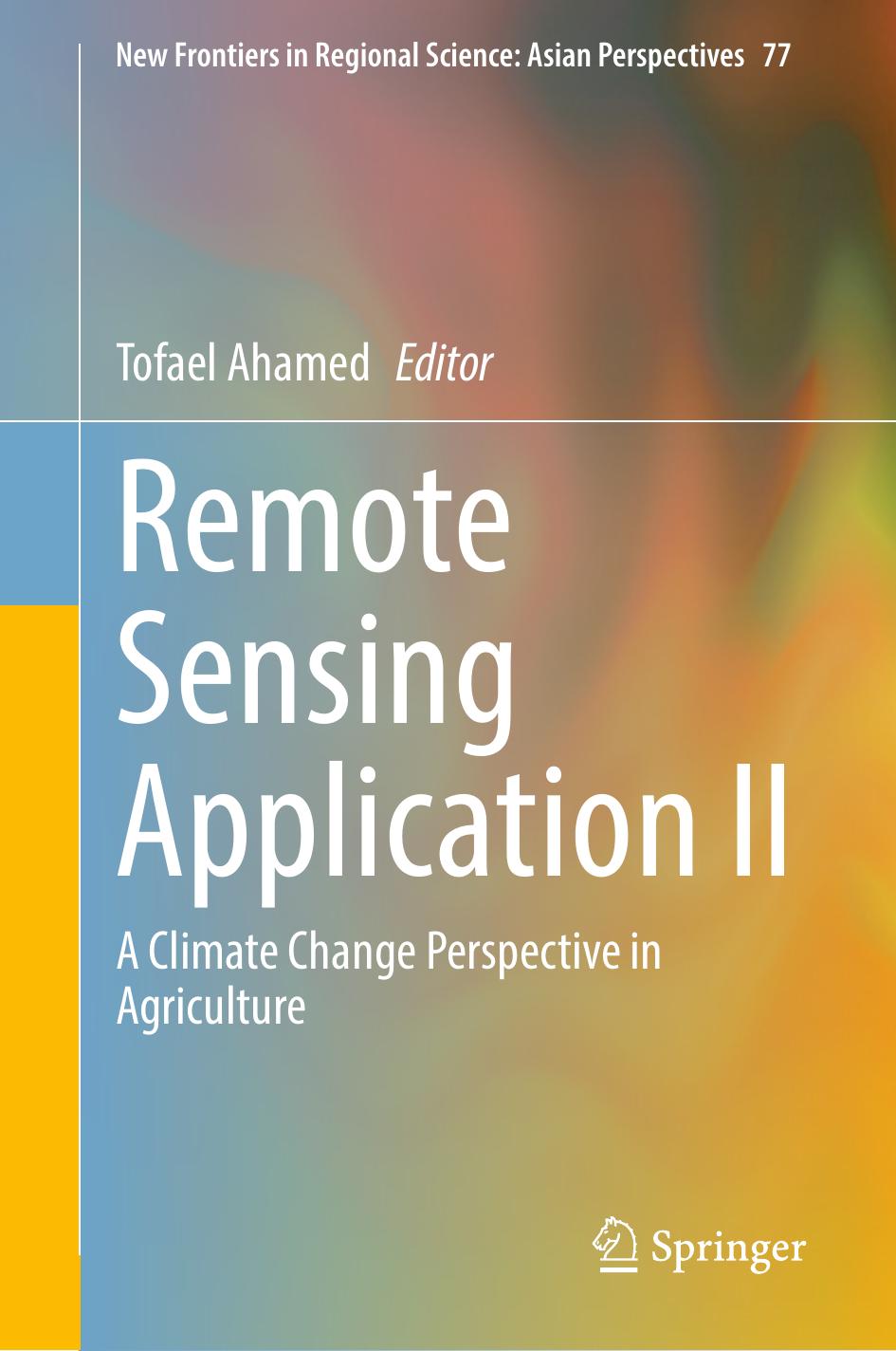 Remote Sensing Application Ii A Climate Change Perspective In Agriculture Tofael Ahamed