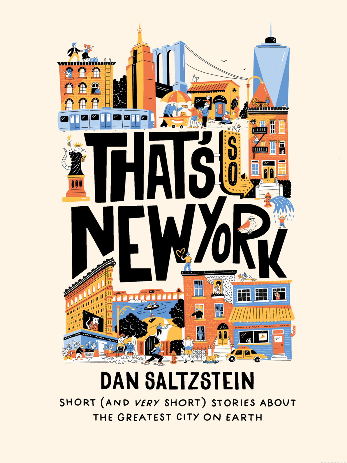 Thats So New York Short And Very Short Stories About The Greatest City On Earth Dan Saltzstein