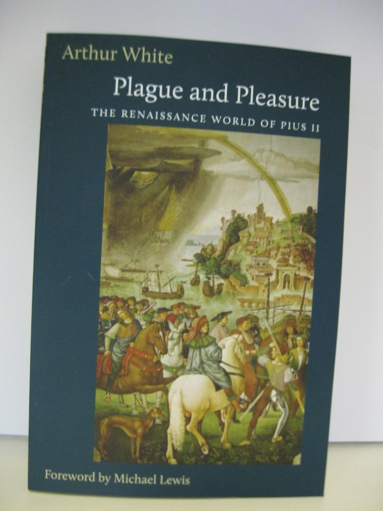 Plague And Pleasure Illustrated Arthur White