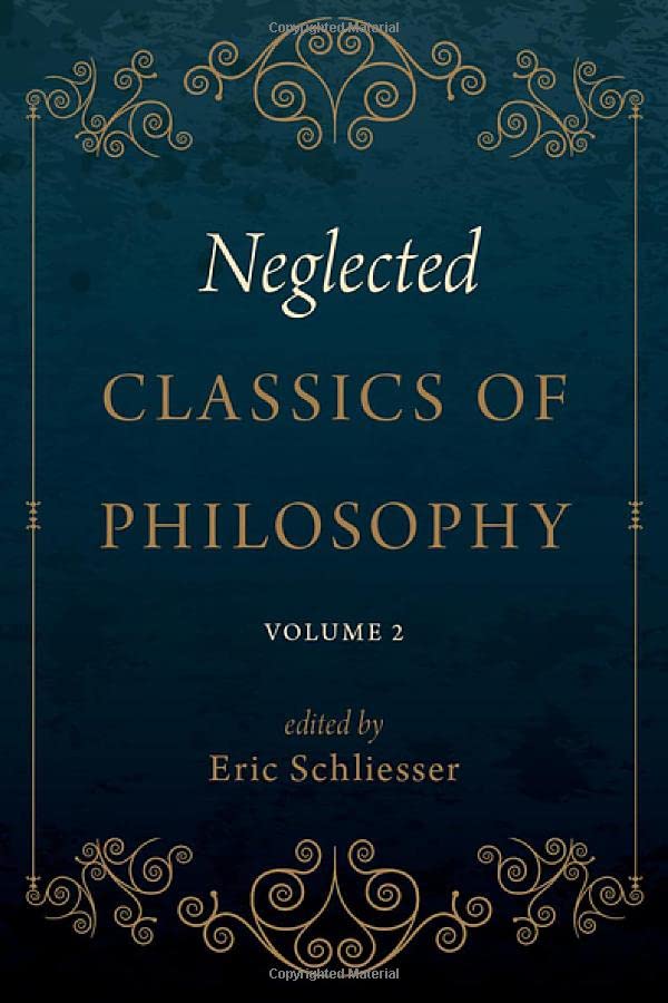 Neglected Classics Of Philosophy Volume 2 Eric Schliesser