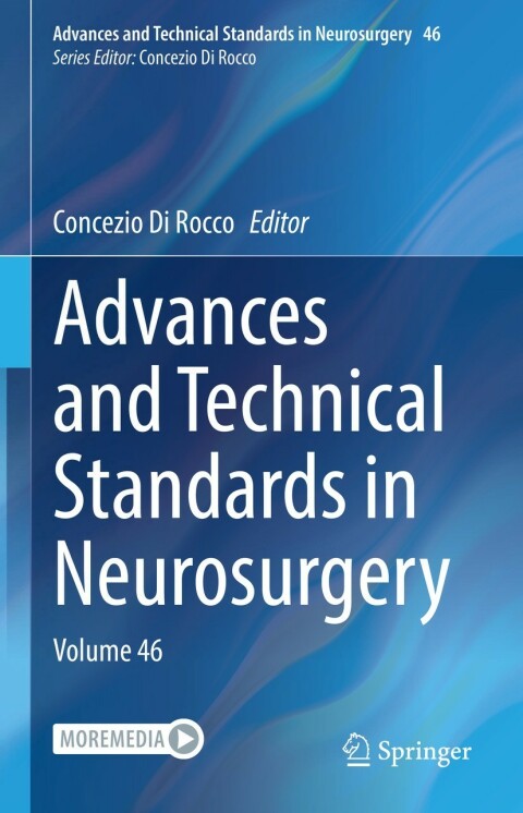 Advances And Technical Standards In Neurosurgery Volume 46 3rd Edition Concezio Di Rocco