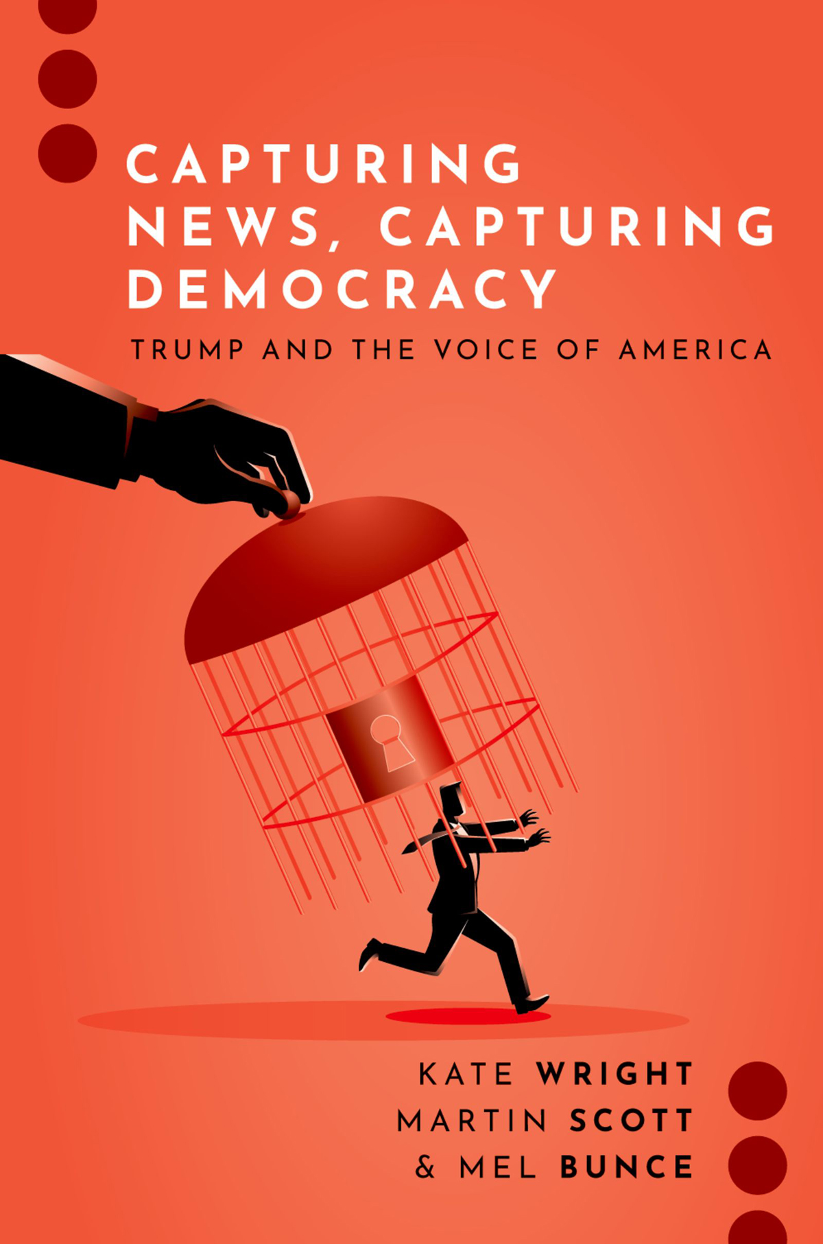 Capturing News Capturing Democracy Trump And The Voice Of America Kate Wright