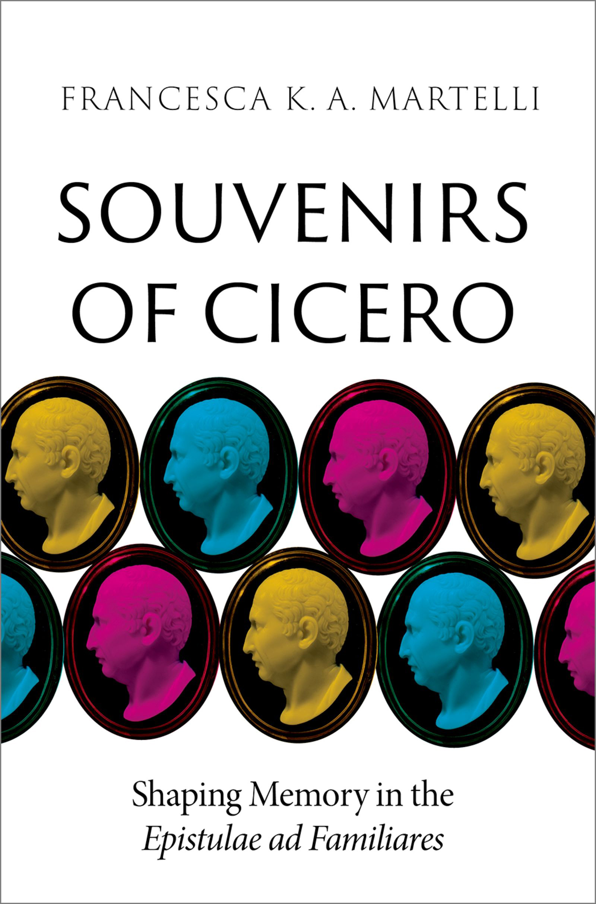 Souvenirs Of Cicero Francesca K A Martelli