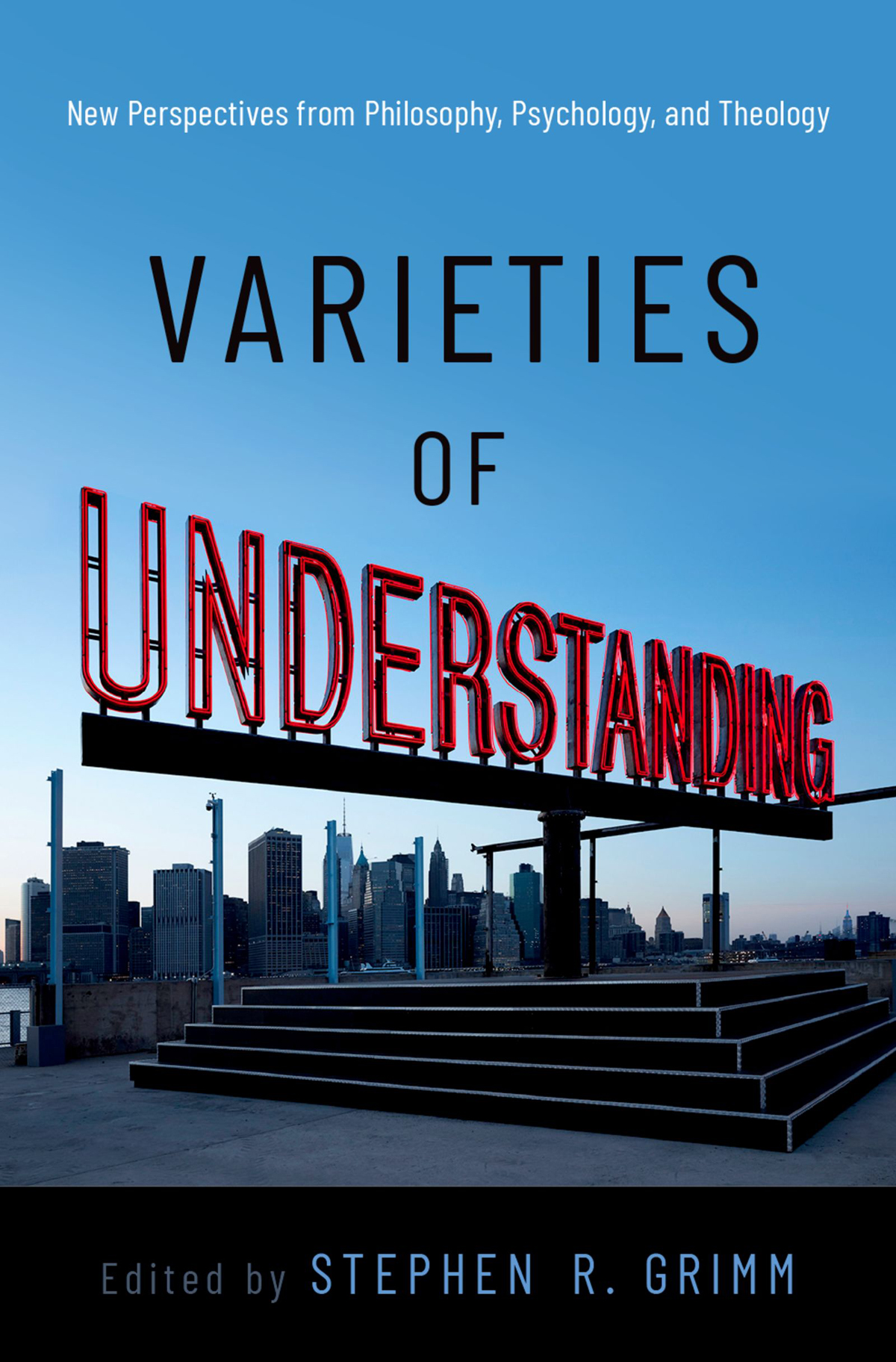Varieties Of Understanding Stephen R Grimm