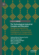 The Technologicalindustrial Complex And Education Navigating Algorithms Datafication And Artificial Intelligence Sydney Marie Simone Curtis