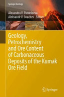 Geology Petrochemistry And Ore Content Of Carbonaceous Deposits Of The Kumak Ore Field Alexandra V Panteleeva