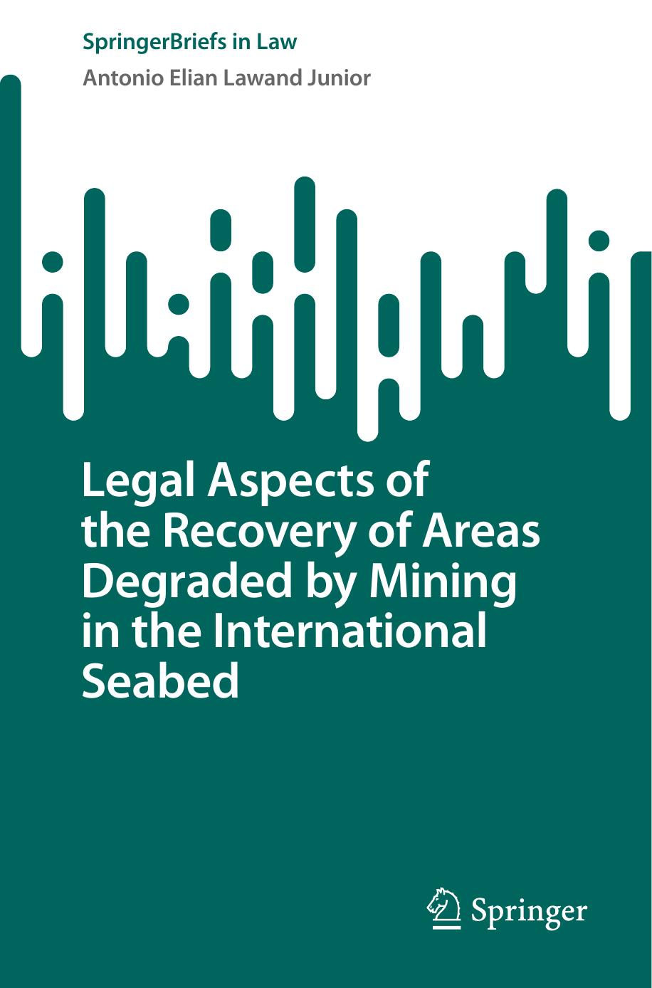 Legal Aspects Of The Recovery Of Areas Degraded By Mining In The International Seabed Antonio Elian Lawand
