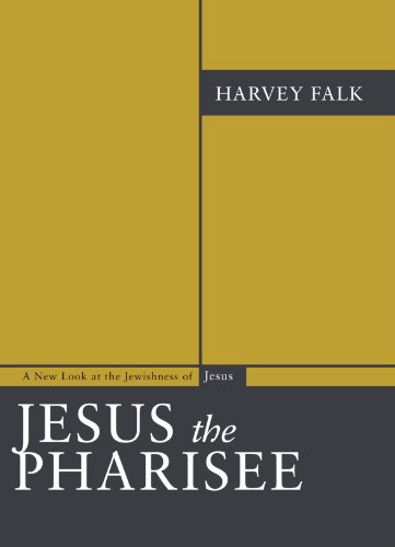 Jesus The Pharisee Harvey Falk