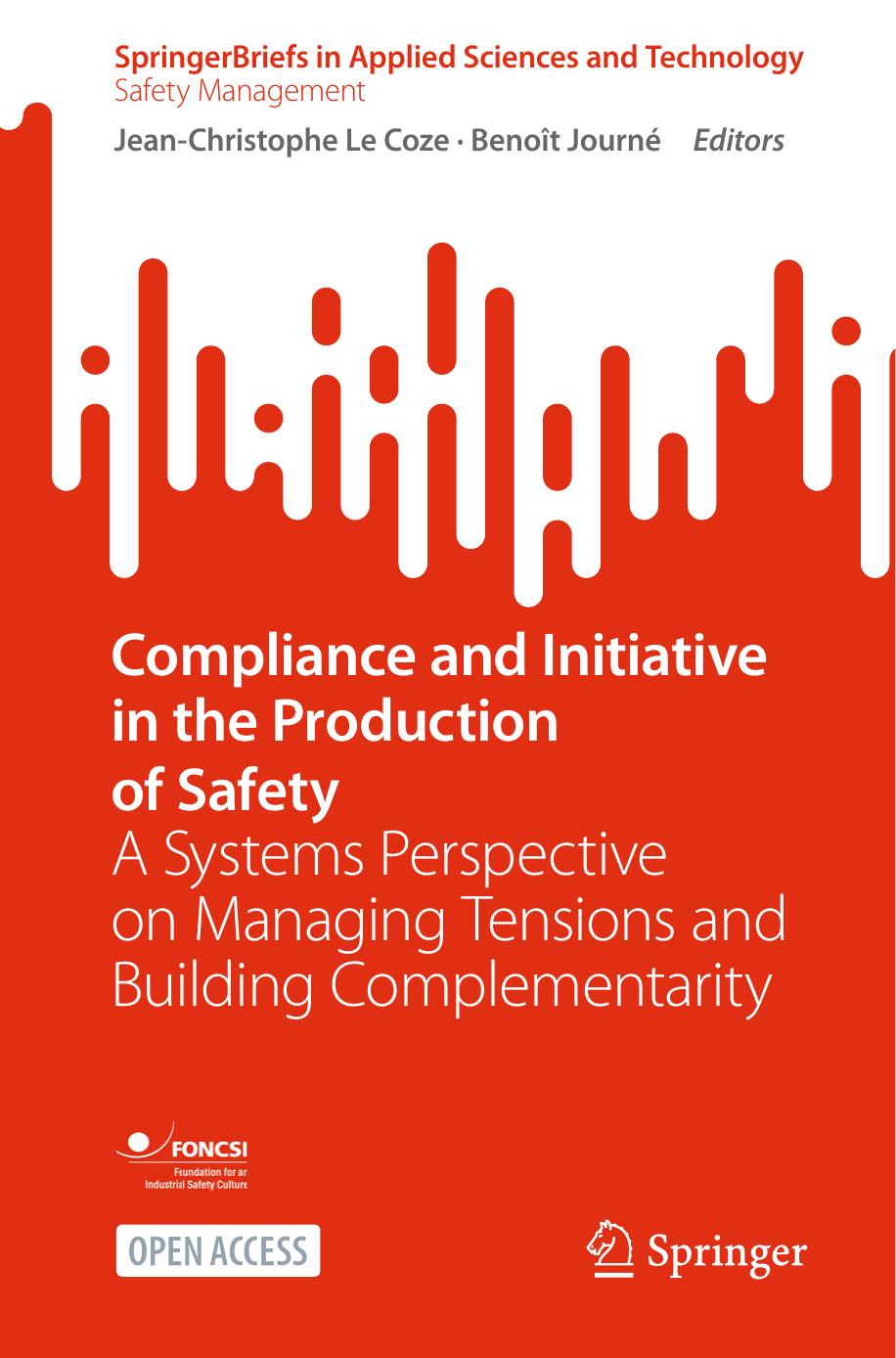 Compliance And Initiative In The Production Of Safety A Systems Perspective On Managing Tensions And Building Complementarity Jeanchristophe Le Coze