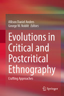 Evolutions In Critical And Postcritical Ethnography Crafting Approaches Allison Daniel Anders