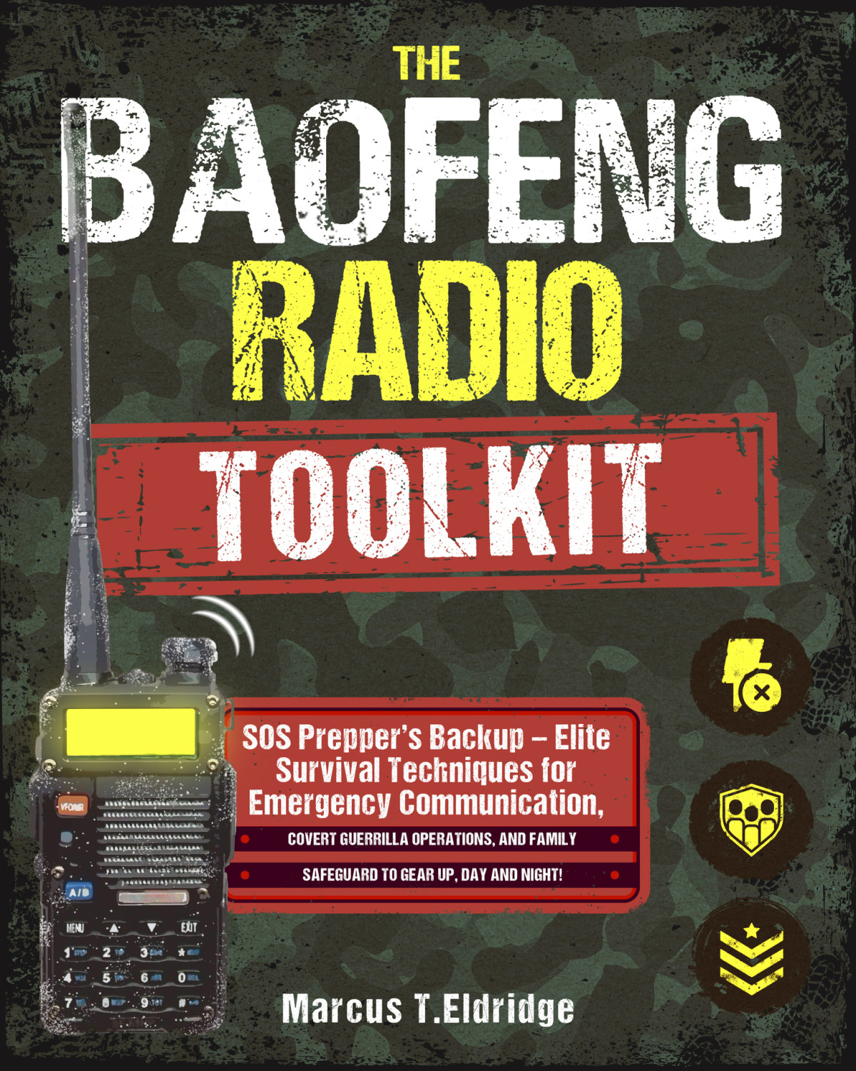 The Baofeng Radio Toolkit Sos Preppers Backup Elite Survival Techniques For Emergency Communication Covert Guerrilla Operations And Family Safeguard To Gear Up Day And Night Eldridge