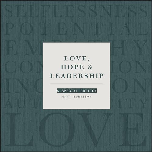 Love Hope Leadership A Special Edition 1st Edition Gary Burnison