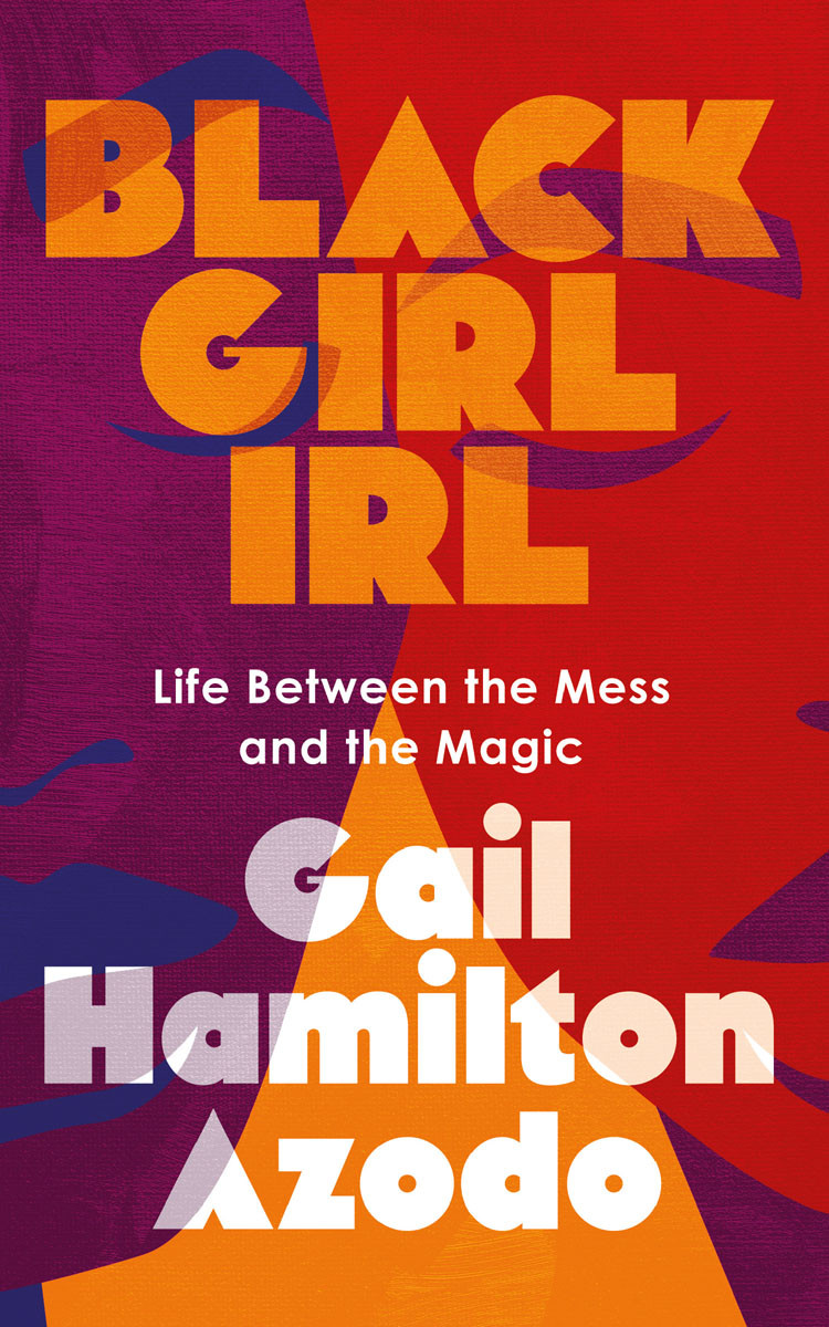 Black Girl Irl Gail Hamilton Azodo