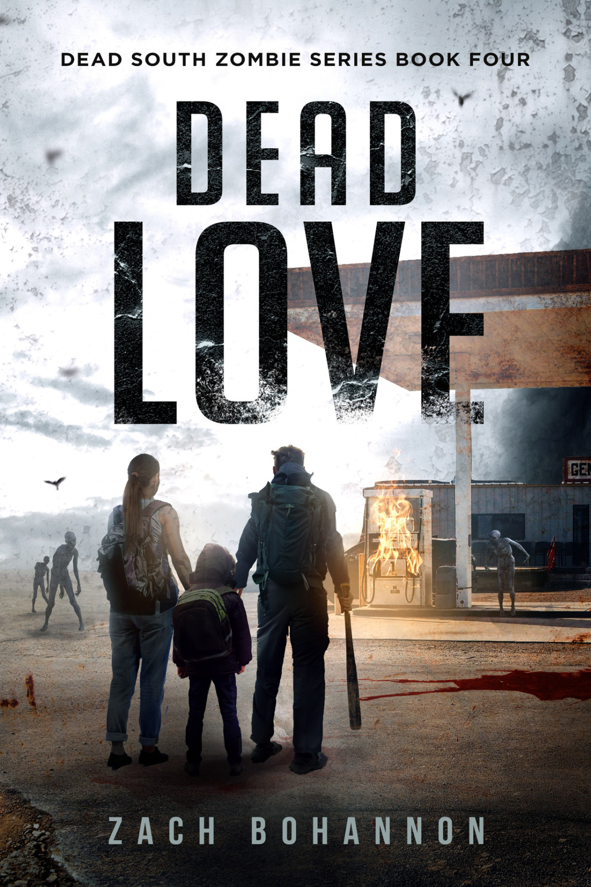 Dead Love A Postapocalyptic Zombie Thriller Dead South Book 4 Bohannon