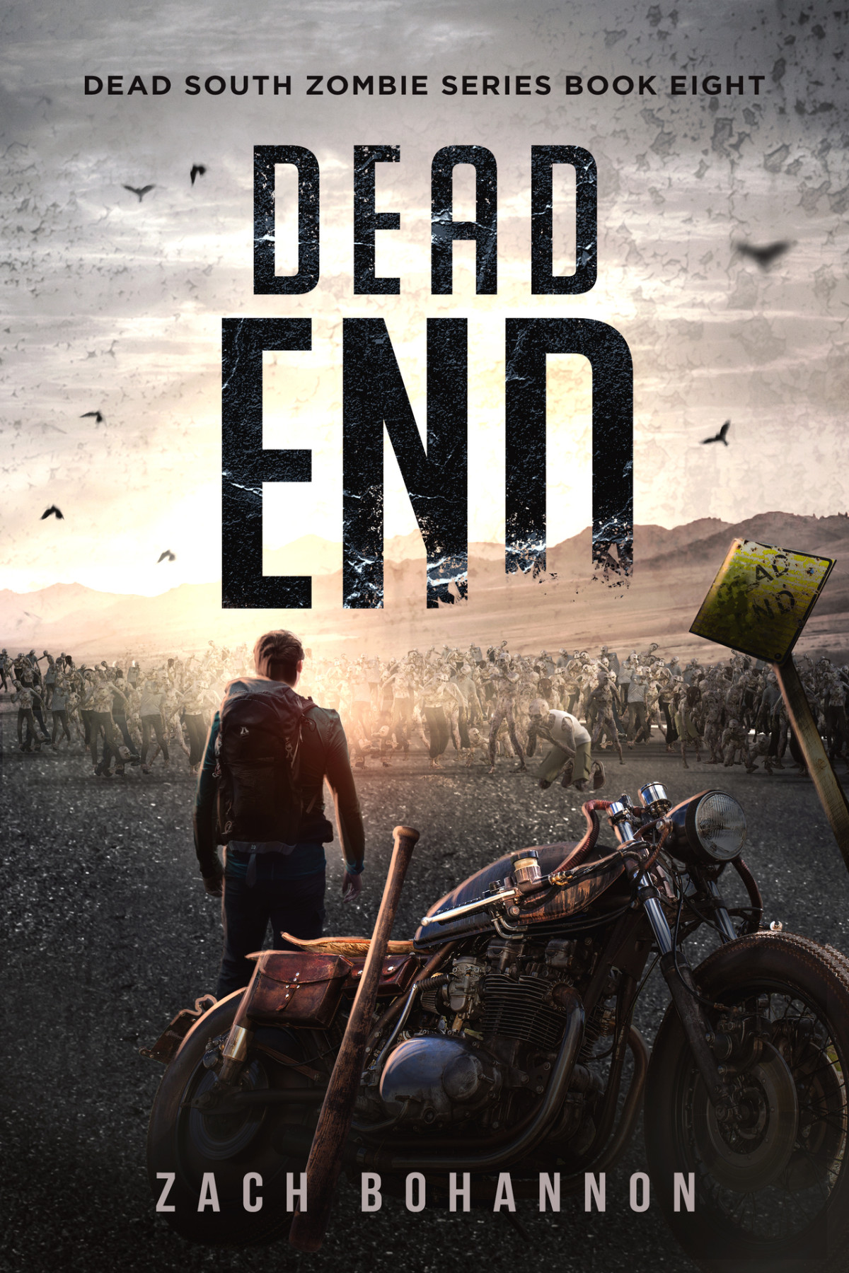 Dead End A Postapocalyptic Zombie Thriller Dead South Book 8 Bohannon