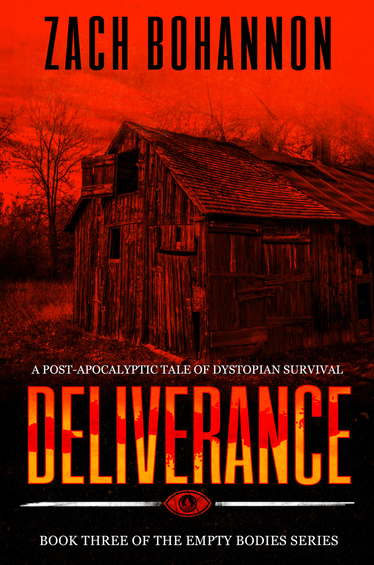 Deliverance A Postapocalyptic Tale Of Dystopian Survival Zach Bohannon