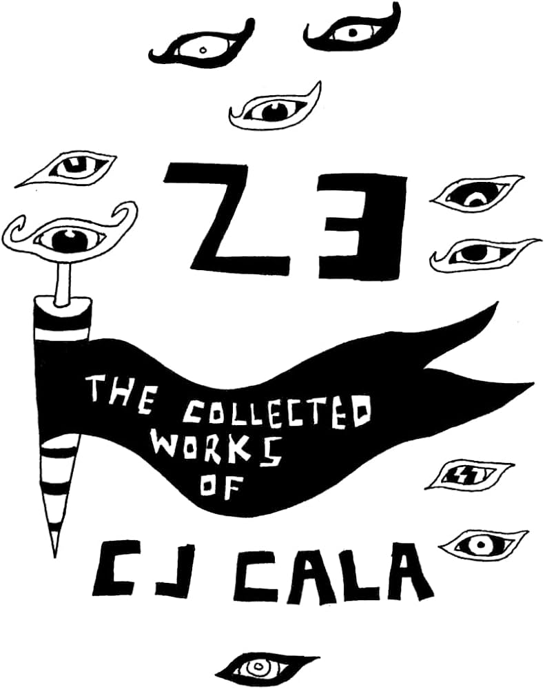 23 The Collected Works Of Cj Cala Cj Cala