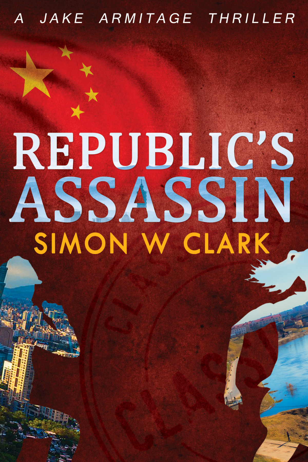 Republics Assassin Jake Armitage Thriller Book 3 Simon W Clark