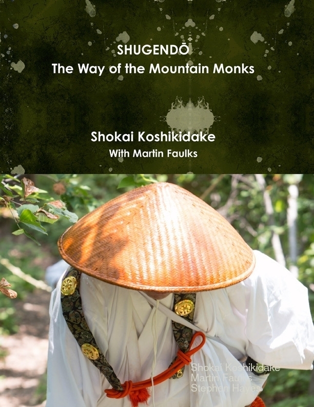 Shugend The Way Of The Mountain Monks Shokai Koshikidake Martin Faulks Stephen Hayes