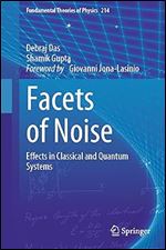 Facets Of Noise Effects In Classical And Quantum Systems 1st Edition Debraj Das