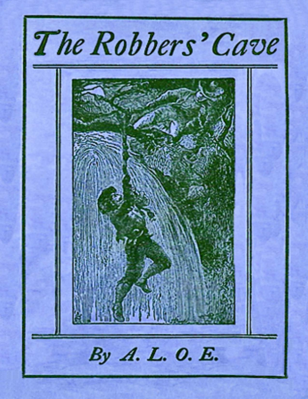 The Robbers Cave A Tale Of Italy 1899th Edition A L O E