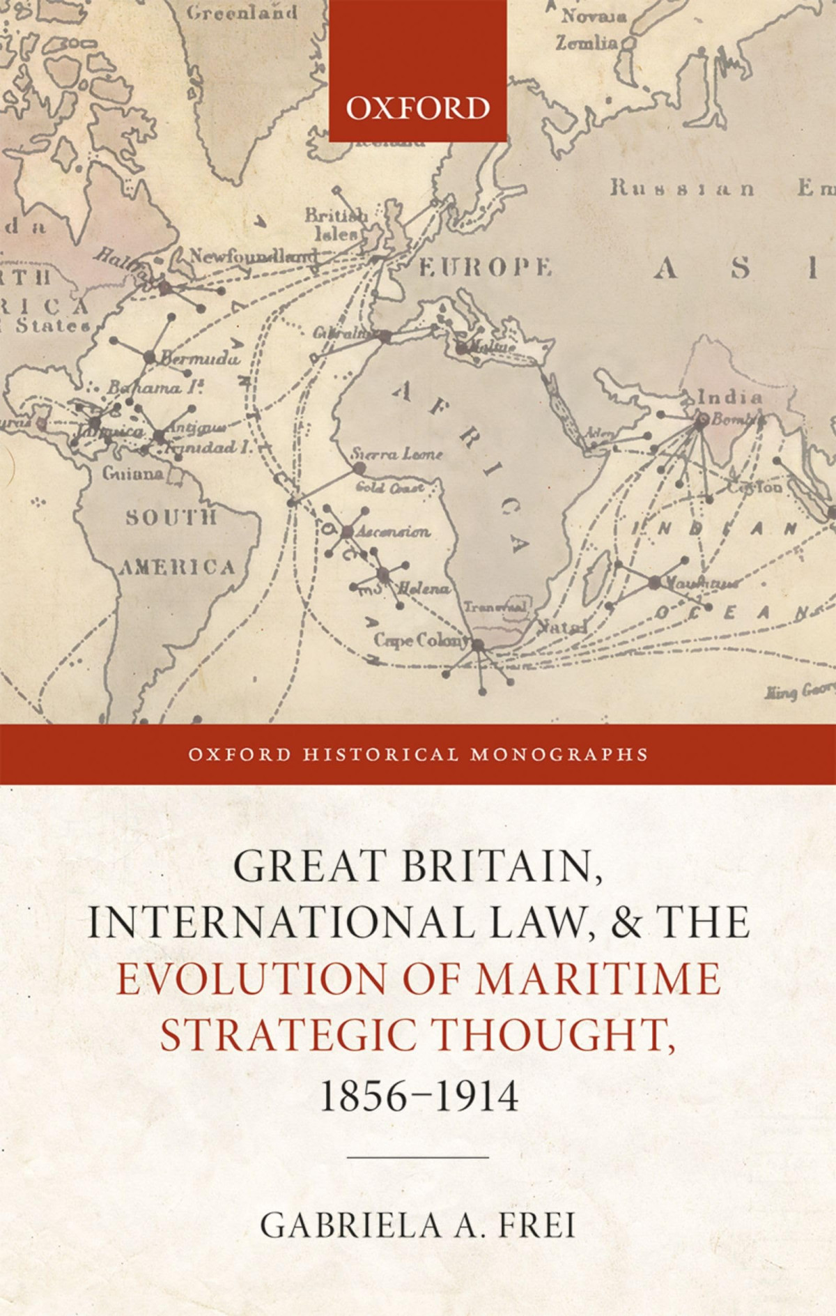Great Britain International Law And The Evolution Of Maritime Strategic Thought 18561914 Gabriela A Frei