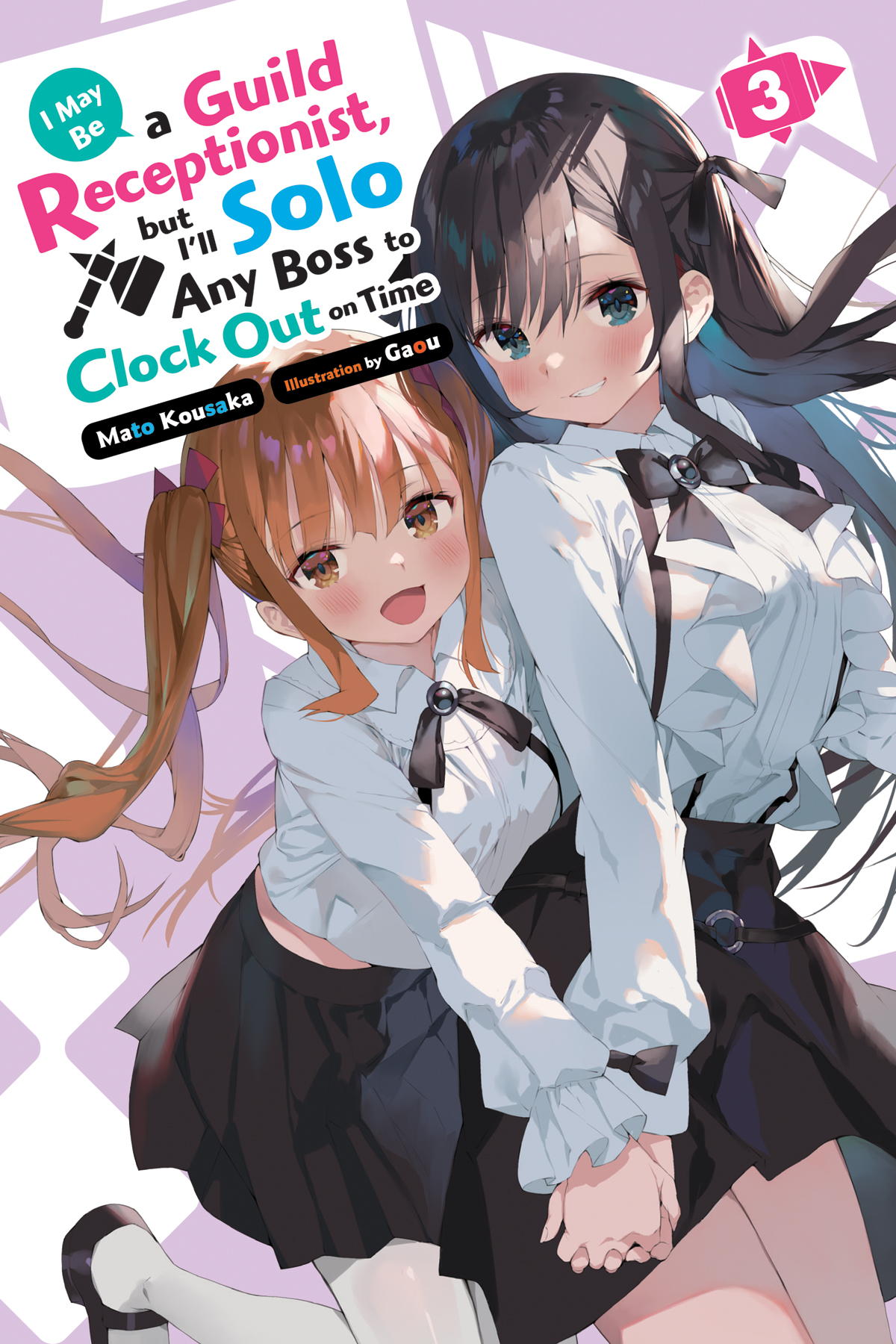 I May Be A Guild Receptionist But Ill Solo Any Boss To Clock Out On Time Vol 3 Mato Kousaka And Gaou