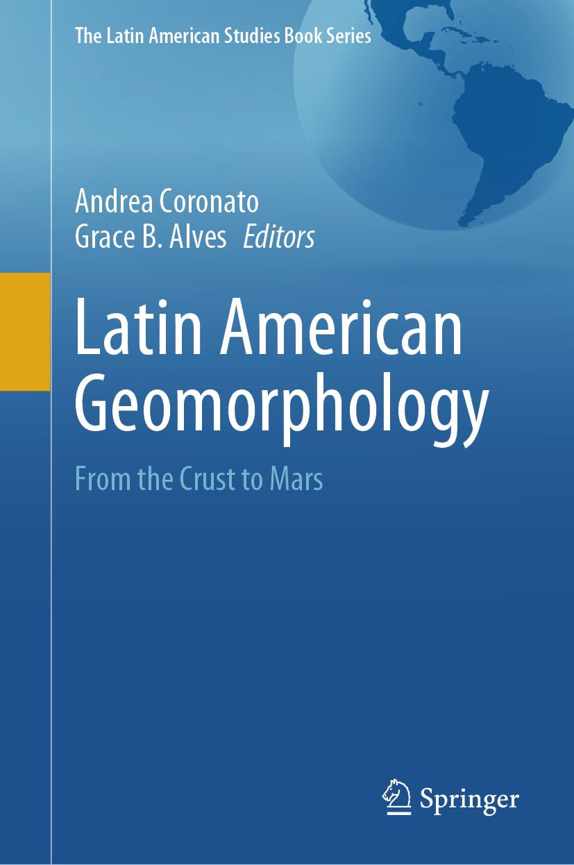 Latin American Geomorphology From The Crust To Mars 2024th Edition Andrea Coronato