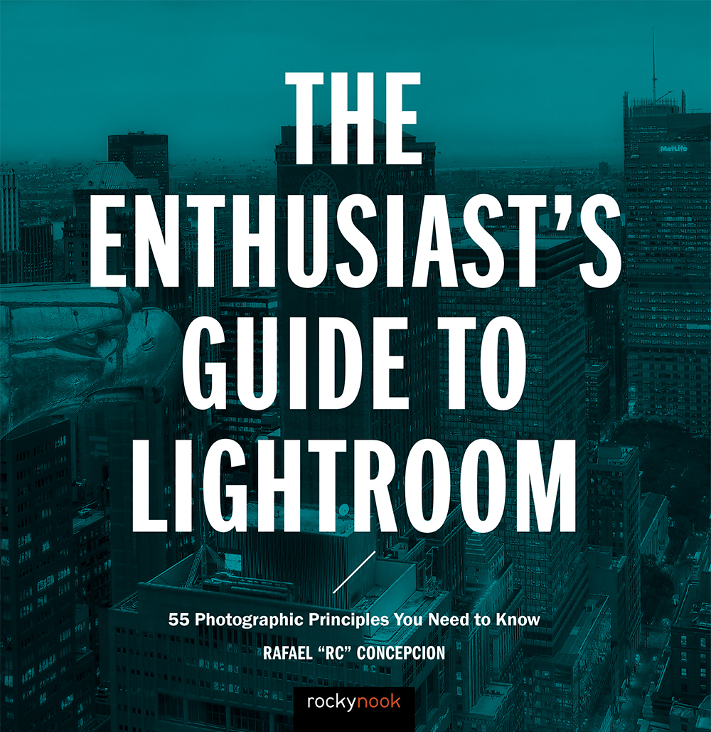 The Enthusiasts Guide To Lightroom Rafael Concepcion