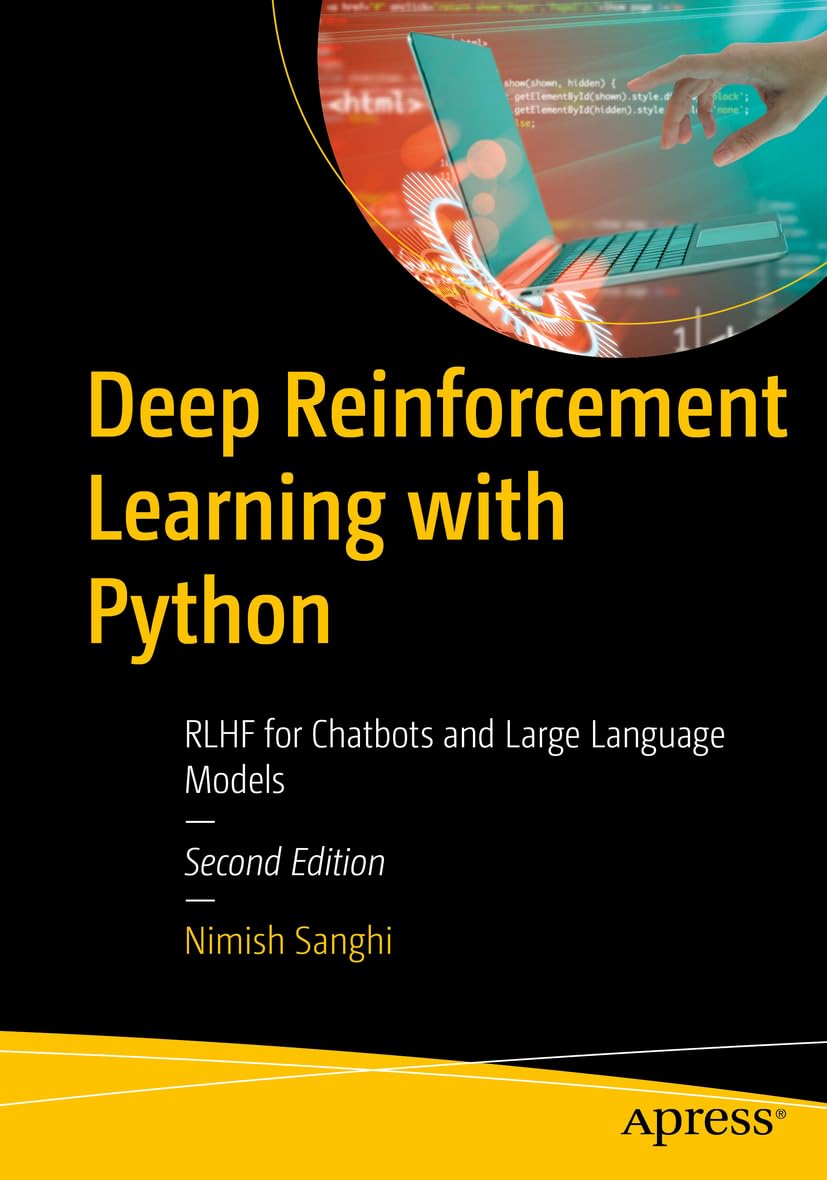 Deep Reinforcement Learning With Python Rlhf For Chatbots And Large Language Models 2nd Edition 2nd Edition Nimish Sanghi