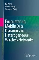 Encountering Mobile Data Dynamics In Heterogeneous Wireless Networks Jie Wang