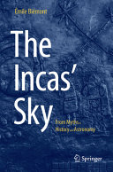 The Incas Sky From Myths To History And Astronomy Mile Bimont