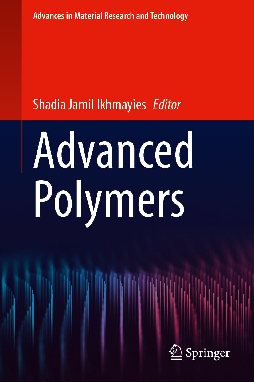 Advanced Polymers 2024th Edition Shadia Jamil Ikhmayies
