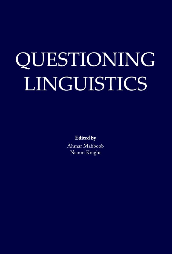 Questioning Linguistics New Ahmar Mahboob Naomi Knight