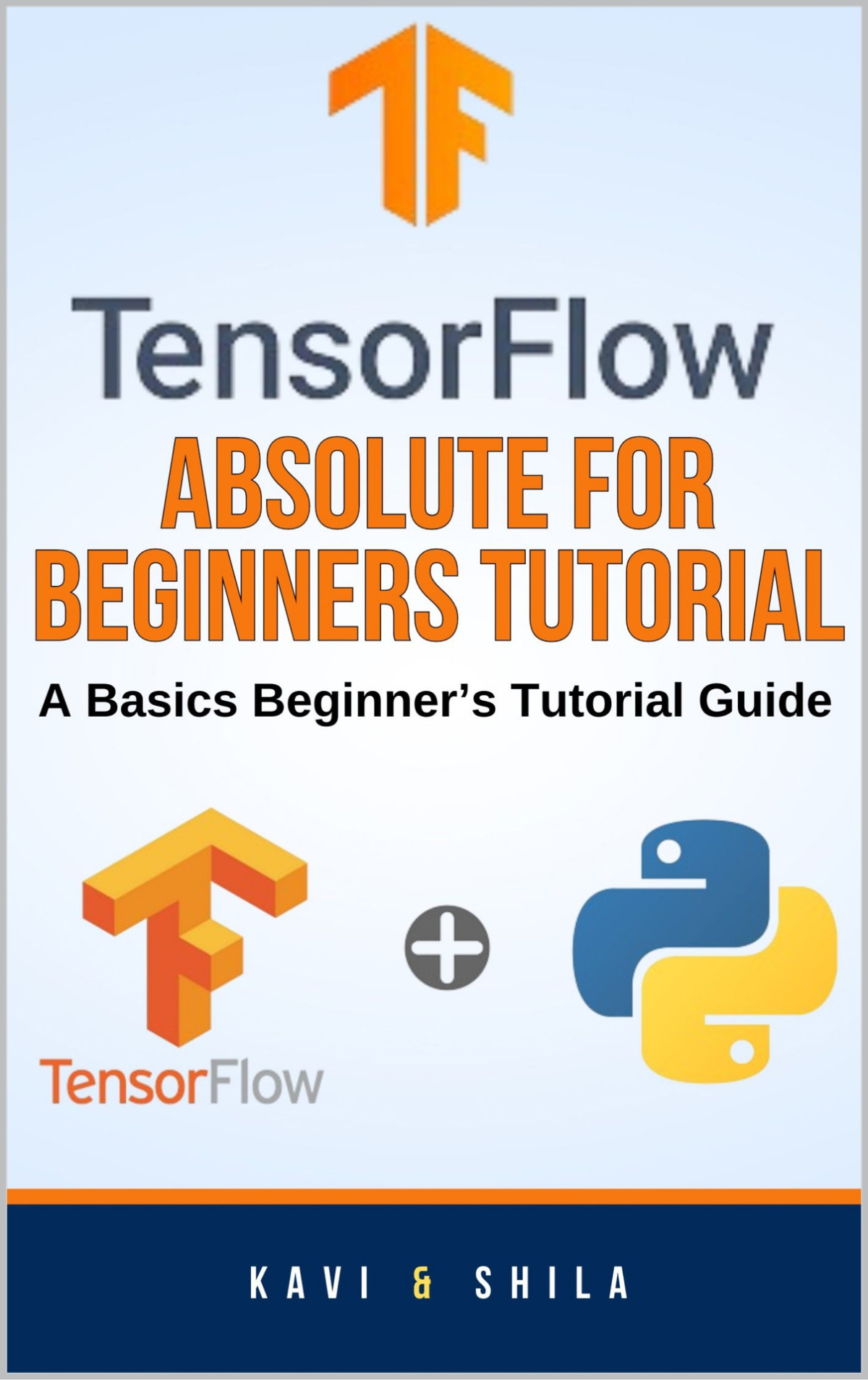 Tensorflow Absolute For Beginners Tutorial A Basics Beginners Tutorial Guide Shila
