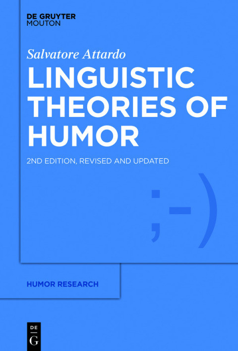 Linguistic Theories Of Humor 2nd Edition 2nd Salvatore Attardo