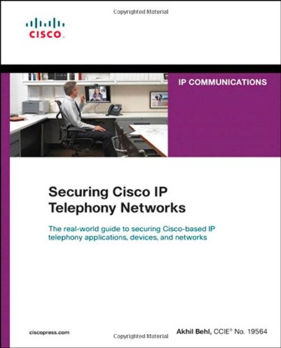 Securing Cisco Ip Telephony Networks 1st Edition Akhil Behl
