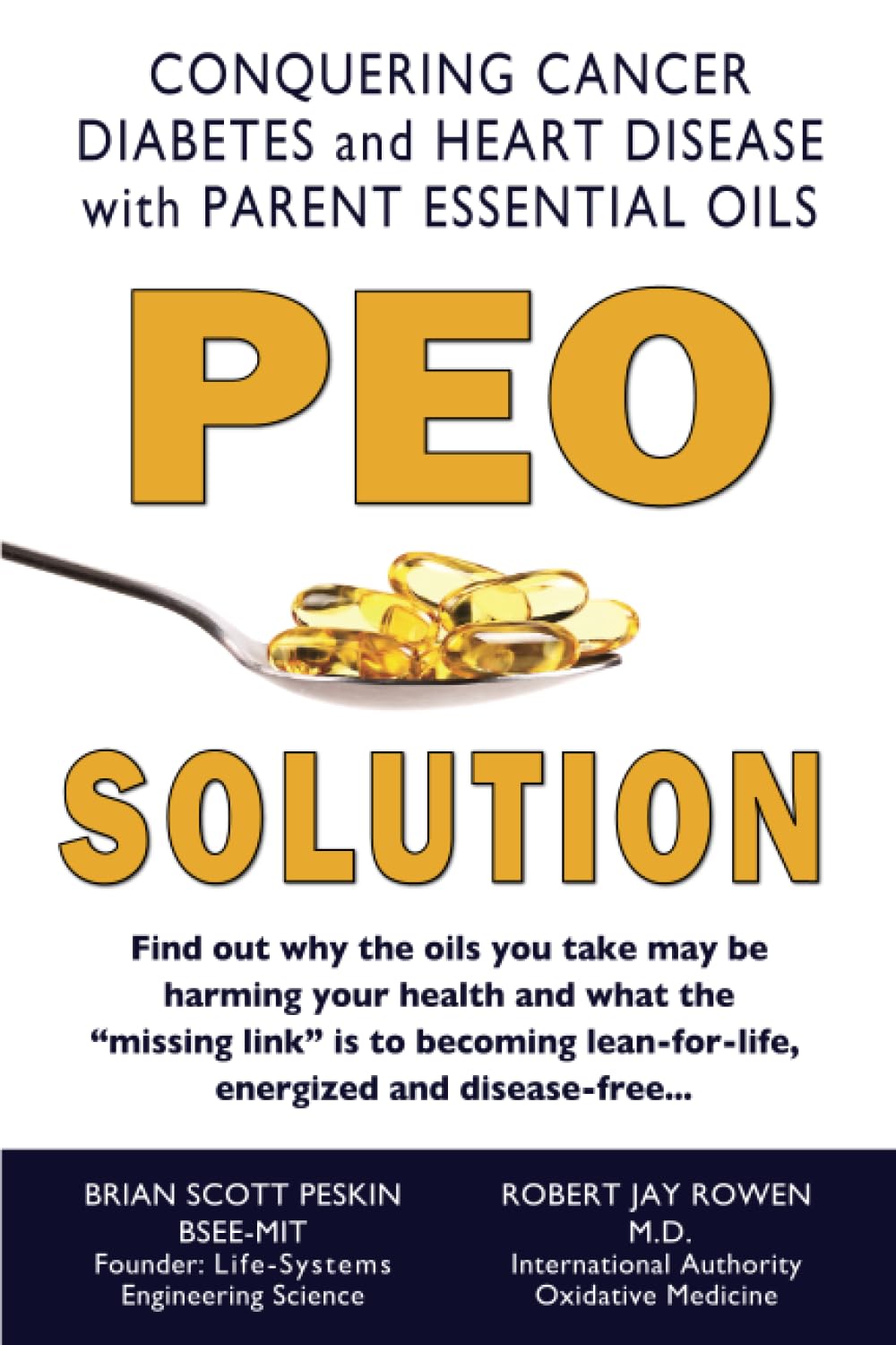Peo Solution Conquering Cancer Diabetes And Heart Disease With Parent Essential Oils Brian S Peskin