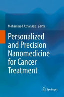 Personalized And Precision Nanomedicine For Cancer Treatment Mohammad Azhar Aziz