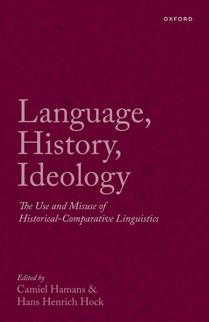 Language History Ideology The Use And Misuse Of Historicalcomparative Linguistics Camiel Hamans